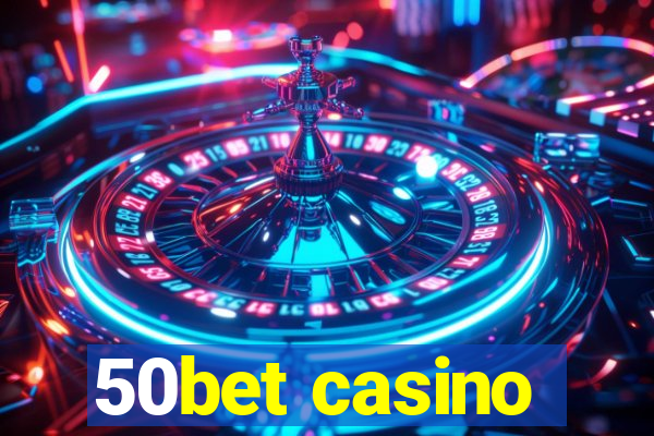 50bet casino